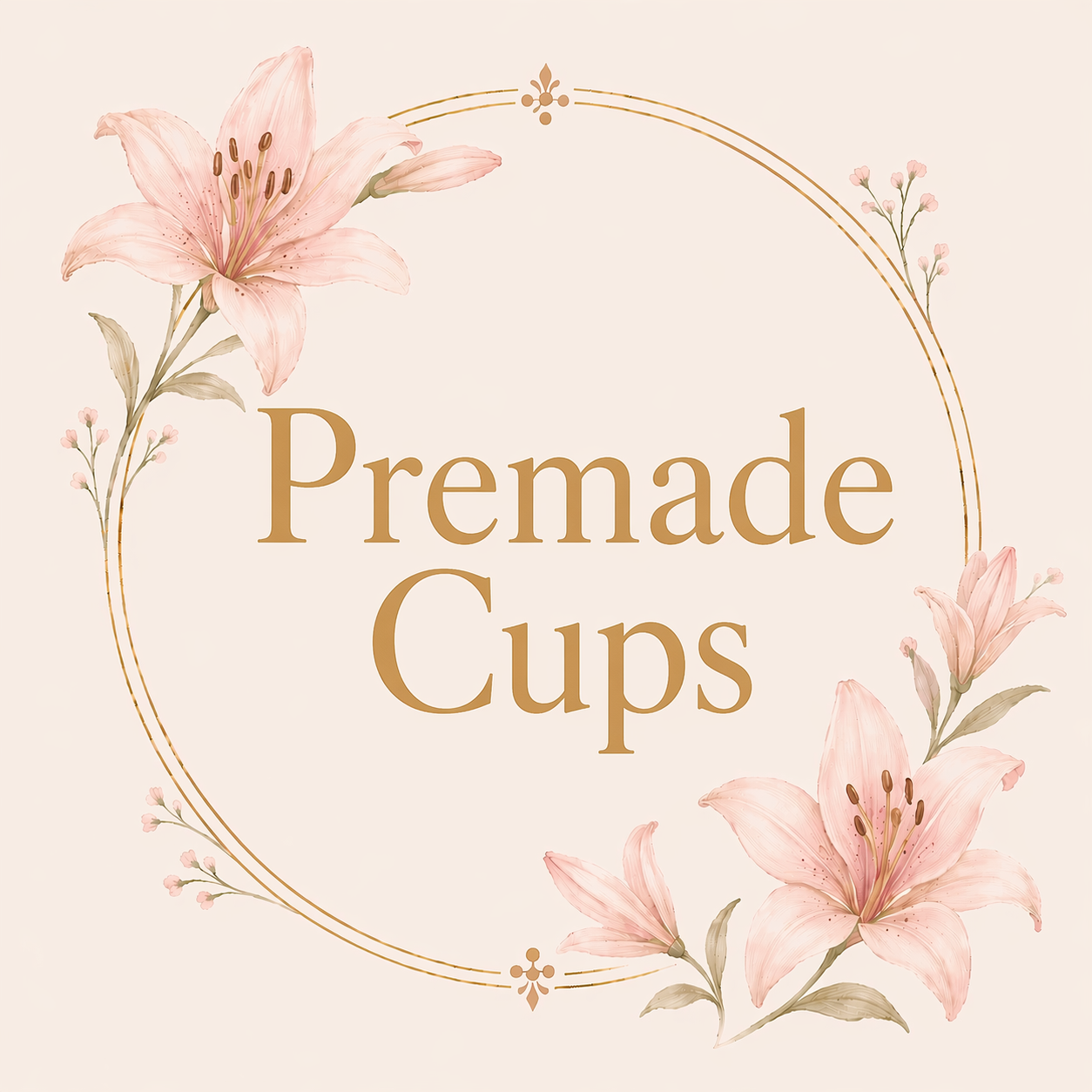 Premade Cups✨